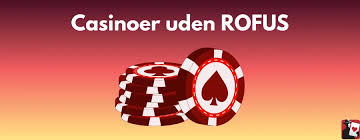Find det Bedste Casino uden Rufus Din Ultimative Guide