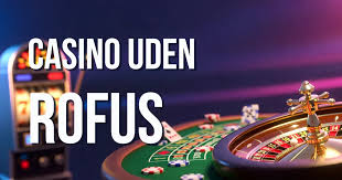 Online Casino Uden Rufus En Guide til Sjov og Sikker Spil