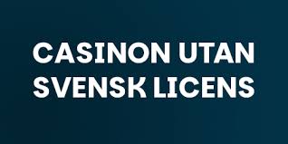 Spela Casino Utan Svensk Licens För- och Nackdelar
