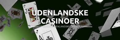 Udenlandske Casinoer En Guide til De Bedste Online Spilmuligheder